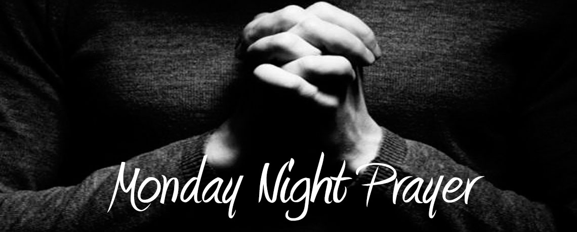 Monday Night Prayer